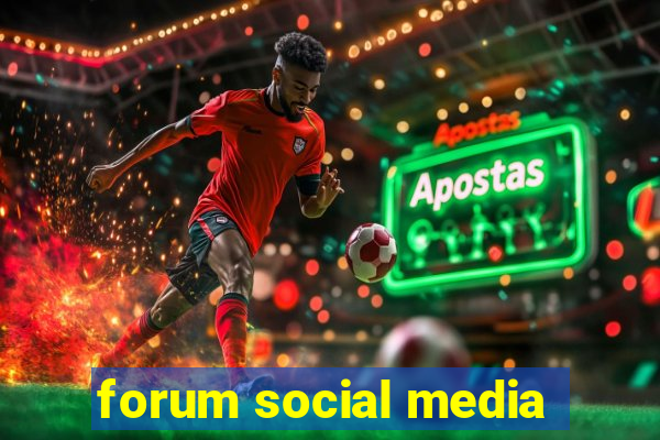 forum social media